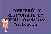 CAFETERÍA Y RESTAURANTE LA CASONA Guadalupe Antioquia
