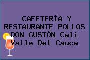 CAFETERÍA Y RESTAURANTE POLLOS DON GUSTÓN Cali Valle Del Cauca