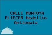 CALLE MONTOYA ELIECER Medellín Antioquia