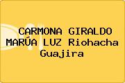 Ver carmona giraldo marua luz riohacha guajira CARMONA GIRALDO MARÚA LUZ Riohacha Guajira