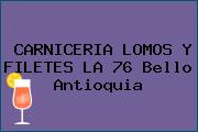 CARNICERIA LOMOS Y FILETES LA 76 Bello Antioquia