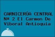 CARNICERÚA CENTRAL N¤ 2 El Carmen De Viboral Antioquia