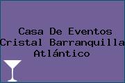 Casa De Eventos Cristal Barranquilla Atlántico