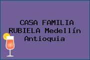 CASA FAMILIA RUBIELA Medellín Antioquia