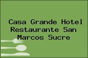 Casa Grande Hotel Restaurante San Marcos Sucre