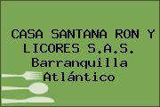 CASA SANTANA RON Y LICORES S.A.S. Barranquilla Atlántico