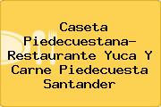 Caseta Piedecuestana- Restaurante Yuca Y Carne Piedecuesta Santander