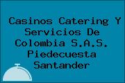 Casinos Catering Y Servicios De Colombia S.A.S. Piedecuesta Santander
