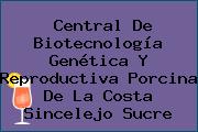 Central De Biotecnología Genética Y Reproductiva Porcina De La Costa Sincelejo Sucre