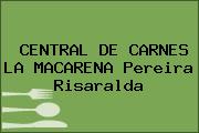 CENTRAL DE CARNES LA MACARENA Pereira Risaralda