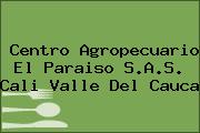 Centro Agropecuario El Paraiso S.A.S. Cali Valle Del Cauca