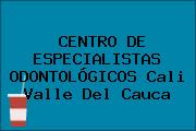 CENTRO DE ESPECIALISTAS ODONTOLÓGICOS Cali Valle Del Cauca