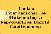 Centro Internacional De Biotecnología Reproductiva Bogotá Cundinamarca
