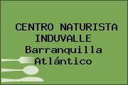 CENTRO NATURISTA INDUVALLE Barranquilla Atlántico
