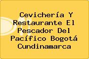 Cevichería Y Restaurante El Pescador Del Pacífico Bogotá Cundinamarca
