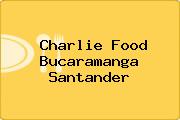 Charlie Food Bucaramanga Santander