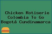 Chicken Rotiserie Colombia To Go Bogotá Cundinamarca
