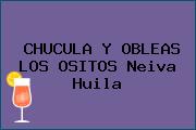 CHUCULA Y OBLEAS LOS OSITOS Neiva Huila