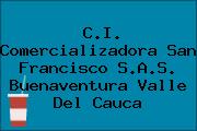 C.I. Comercializadora San Francisco S.A.S. Buenaventura Valle Del Cauca