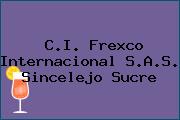 C.I. Frexco Internacional S.A.S. Sincelejo Sucre