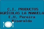 C.I. PRODUCTOS AGRÍCOLAS LA MANUELA E.U. Pereira Risaralda