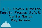 C.I. Raven Giraldo Exotic Fruits S.A.S. Santa Marta Magdalena