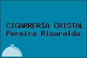 CIGARRERÍA CRISTAL Pereira Risaralda