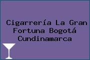 Cigarrería La Gran Fortuna Bogotá Cundinamarca