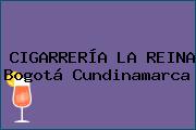 Ver cigarreria la reina bogota cundinamarca CIGARRERÍA LA REINA Bogotá Cundinamarca