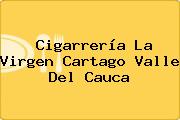 Cigarrería La Virgen Cartago Valle Del Cauca