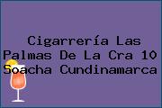Cigarrería Las Palmas De La Cra 10 Soacha Cundinamarca
