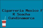 Cigarreria Mexico F R Soacha Cundinamarca