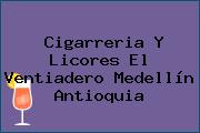 Cigarreria Y Licores El Ventiadero Medellín Antioquia