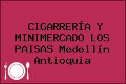 CIGARRERÍA Y MINIMERCADO LOS PAISAS Medellín Antioquia