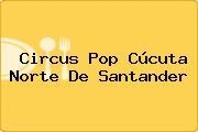 Circus Pop Cúcuta Norte De Santander