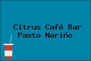 Citrus Café Bar Pasto Nariño