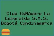 Club GaNádero La Esmeralda S.A.S. Bogotá Cundinamarca