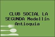 CLUB SOCIAL LA SEGUNDA Medellín Antioquia