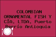 COLOMBIAN ORNAMENTAL FISH Y CÍA. LTDA. Puerto Berrío Antioquia