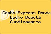 Combo Express Donde Lucho Bogotá Cundinamarca