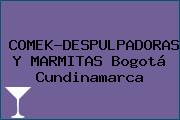 COMEK-DESPULPADORAS Y MARMITAS Bogotá Cundinamarca
