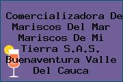 Comercializadora De Mariscos Del Mar Mariscos De Mi Tierra S.A.S. Buenaventura Valle Del Cauca