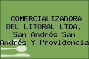 COMERCIALIZADORA DEL LITORAL LTDA. San Andrés San Andrés Y Providencia