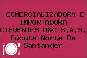 COMERCIALIZADORA E IMPORTADORA CIFUENTES D&C S.A.S. Cúcuta Norte De Santander