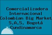 Comercializadora Internacional Colombian Big Market S.A.S. Bogotá Cundinamarca
