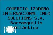 COMERCIALIZADORA INTERNACIONAL IMEX SOLUTIONS S.A. Barranquilla Atlántico