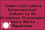 Comercializadora Internacional Industria De Alimentos Procesados Santa Marta Magdalena