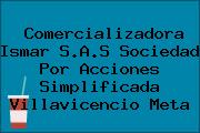 Comercializadora Ismar S.A.S Sociedad Por Acciones Simplificada Villavicencio Meta