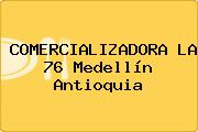 COMERCIALIZADORA LA 76 Medellín Antioquia