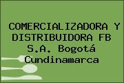 COMERCIALIZADORA Y DISTRIBUIDORA FB S.A. Bogotá Cundinamarca